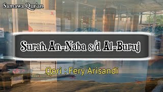 Surah An Naba sampai Al Buruj - Fery Arisandi | Beautiful Qur'an Reciting | Obat Hati