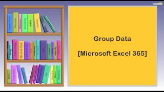 Group Data  I  Microsoft Excel 365