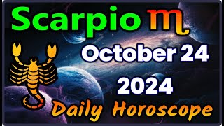 Scorpio ♏ Horoscope October 24 2024 | Scorpio Today Horoscope |#ScorpioHoroscopeOctober24