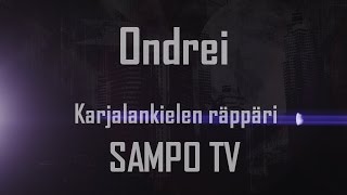 Ondrei - Karjalankielen räppäri (SAMPO TV)