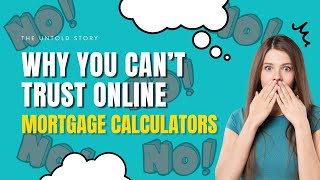 Why You Can’t Trust Online Mortgage Calculators!