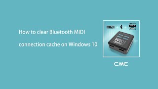 How to clear Bluetooth MIDI connection cache on Windows 10