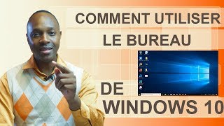 WINDOWS 10 - COMMENT UTILISER LE BUREAU #01