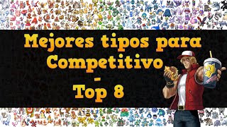 Mejores Tipos para Competitivo Pokémon - Top 8 (Con Reyi66)