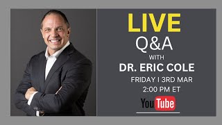 LIVE WITH DR. ERIC COLE