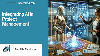 Integrating AI in Project Management // Applied AI Meetups March 2024