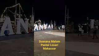 Suasana Malam Pantai Losari #pantailosari #makassar #makassarviral #losari #sulawesiselatan #toraja