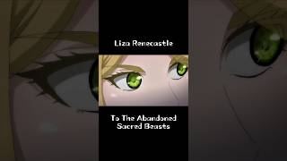 Liza Renecastle from "To The Abandoned Sacred Beasts" #anime #animeshorts #animeedit