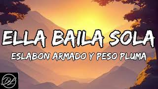 Eslabon Armado, Peso Pluma - Ella Baila Sola (Letra/Lyrics)