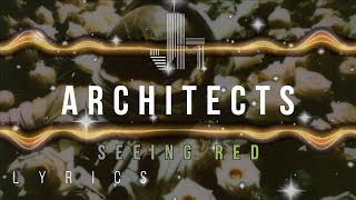 Architects - Seeing Red Lyrics  -Jesla Music-