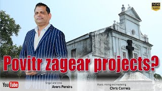 Povitr Zagear Projects? || Avers Pereira || New Konkani Song 2023