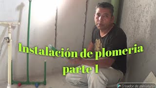 Instalación de plomeria para baño parte 1