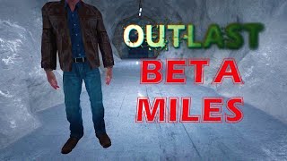 Outlast - Play As Beta Miles Upshur