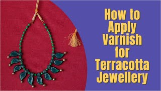 How to apply Varnish on Terracotta Jewelry