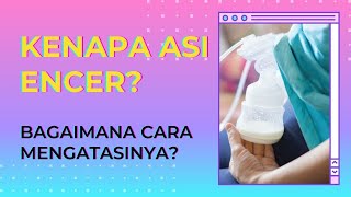 Kenapa ASI Encer, Bagaimana Cara Mengatasinya - Seputar Susu