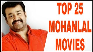 Top 25 mohanlal movies | best #mohanlal movies | ലാലേട്ടന്റെ മികച്ച 25 സിനിമകൾ | BRIJITH JITHU