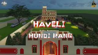 Haveli Hundi Rang | Sidhu Moose Wala | New Punjabi Song |