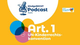 Podcast KindgeRECHT für kids: Art. 1 UN-KRK