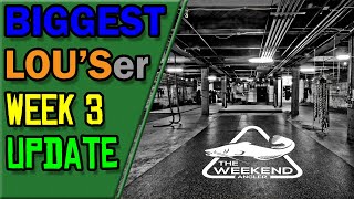 The Weekend Angler's Biggest LOU'Ser Week 3 UPDATE & LEADERBOARD!