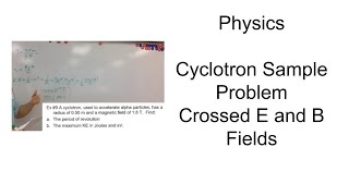 Cyclotron sample problem - Applications of Crossed E and B Fields - Physics