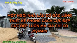 NHÀ LẦU GÁC LỬNG HIỆN ĐẠI PHONG CÁCH MÀ GIÁ CHỈ CÓ 2tỷ450 #nhagiare #nhadeptayninh