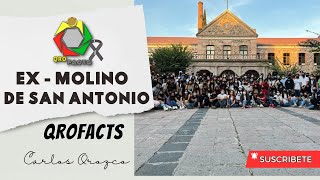 Ex-Molino de San Antonio: Historia y Patrimonio Industrial de Querétaro