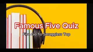 The Famous Five Smugglers top audiobook Quiz Enid Blyton