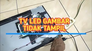 SERVIS TV LED NYALA TAPI TIDAK ADA GAMBAR