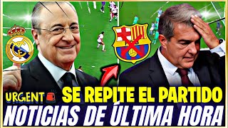 🚨¡BOMBAZO! FLORENTINO HUMILLA A LAPORTA / LA LIGA ORDENA REPETIR EL PARTIDO DE ANOETA / REAL MADRID