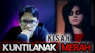 Asal - Usul Kuntilanak MERAH | Kupas Misteri