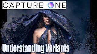 Capture One - Understanding Variants and how they differ from Lightroom's Virtual Copies