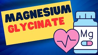 The Amazing Benefits Of Magnesium Glycinate For Your Health