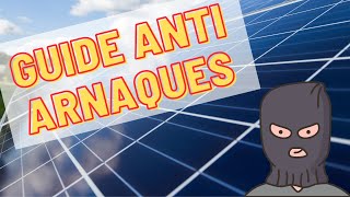 Guide ANTI-ARNAQUE aux panneaux solaires 🌞 🌞 🌞