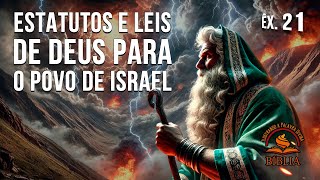 Êxodo 21: Estatutos e Leis de Deus para o Povo de Israel