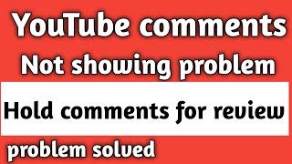 YouTube comment is not show | Hold for review | mere video par comment nahi aata