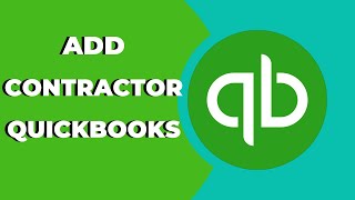 How to Add a Contractor in Quickbooks Online? Tips & Tricks