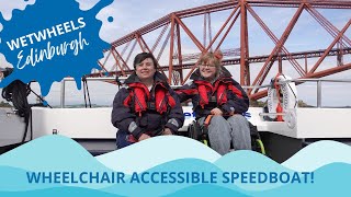 Wetwheels Edinburgh - Drive a Wheelchair Accessible Speedboat (a great day out in Scotland!)