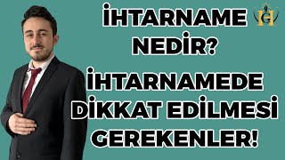 İhtarname Nedir? İhtarname Hazırlanırken Dikkat Edilmesi Gerekenler Nelerdir?