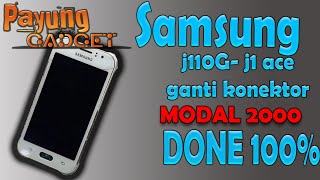 Cara ganti USB konektor charge SAMSUNG J1ACE