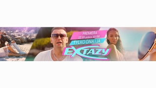 EXTAZY official – transmisja na żywo