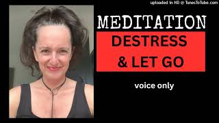 Meditation Destress & LET GO of Negative Energy | voice only