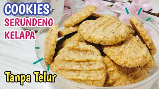 KUE KERING SERUNDENG KELAPA TANPA TELUR || ENAK GURIH RENYAH WANGI