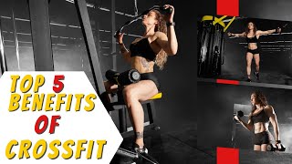 Discover the Incredible  Top 5 Benefits of CrossFit Exercises | Osnap Active Lifestyle