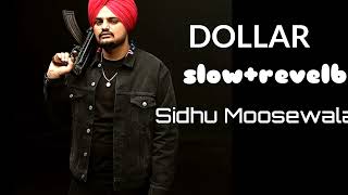 dollar song | slow+reveld | Sidhu Moosewala song | Panjabi song