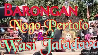 barongan wasi Jaladara dan nogo pertolo beraksi.