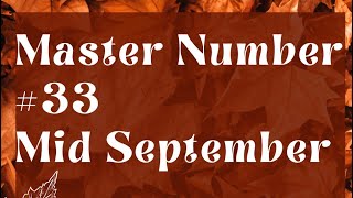 Master Number #33 - This Is A Powerful Time For You! Tarot Oracle Mid September