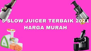 5 Slow Juicer Terbaik 2021 Harga Murah