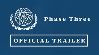 Phase Three Trailer