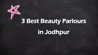 3 Best Beauty parlours in Jodhpur, Rajasthan 2024 | Beauty salons