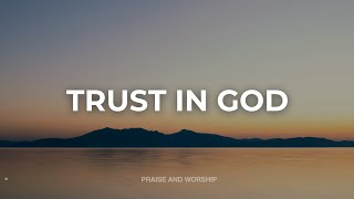 TRUST IN GOD // INSTRUMENTAL SOAKING WORSHIP // SOAKING WORSHIP MUSIC